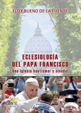 ECLESIOLOGIA DEL PAPA FRANCISCO. UNA IGLESIA BAUTISMAL Y SI