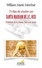 15 DIAS DE ORACION CON SANTA MARIAM DE J.C.
