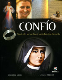 CONFIO. SIGUIENDO LAS HUELLAS DE SANTA FAUSTINA