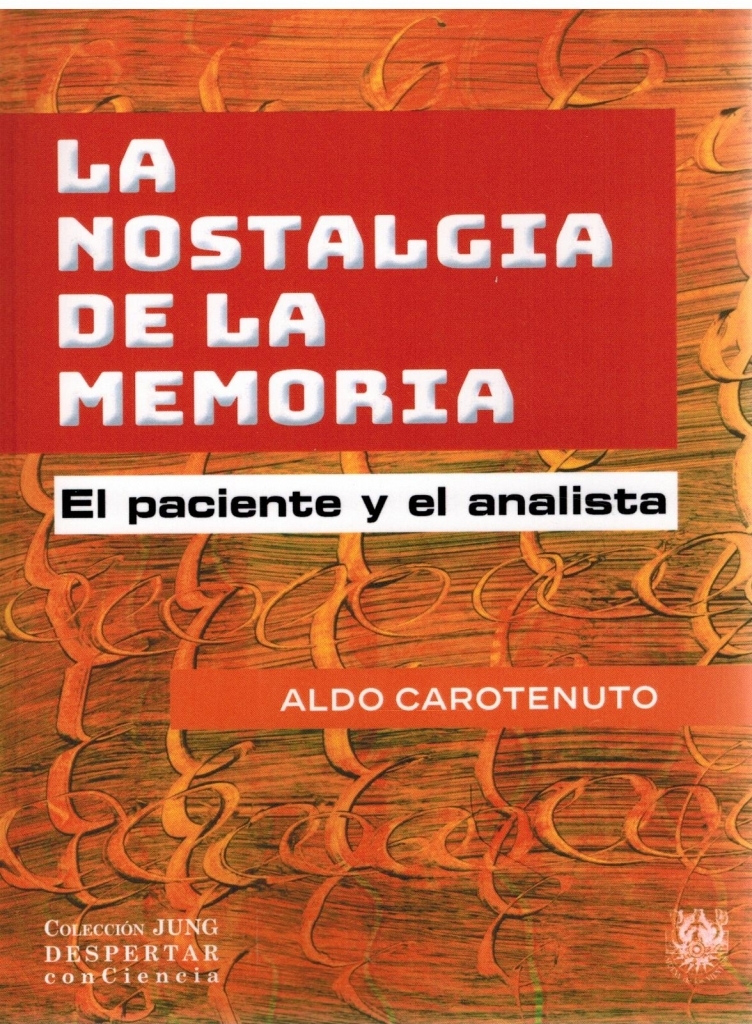 LA NOSTALGIA DE LA MEMORIA, EL PACIENTE Y EL ANALISTA