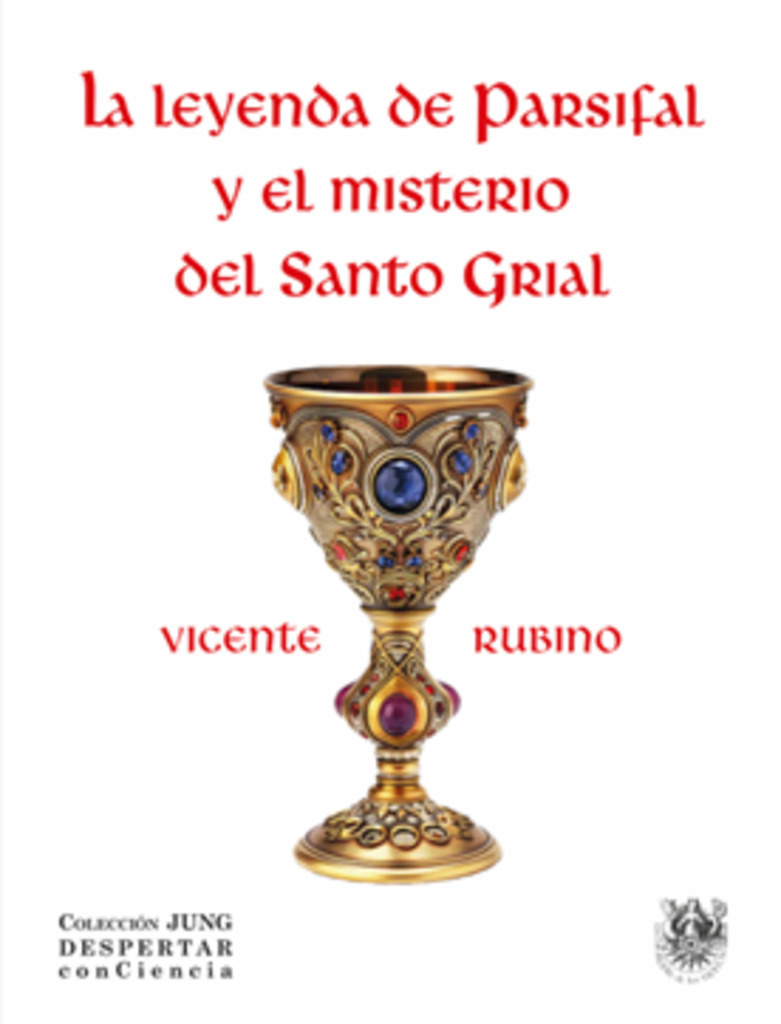 LA LEYENDA DE PARSIFAL Y EL MISTERIO DEL SANTO GRIAL