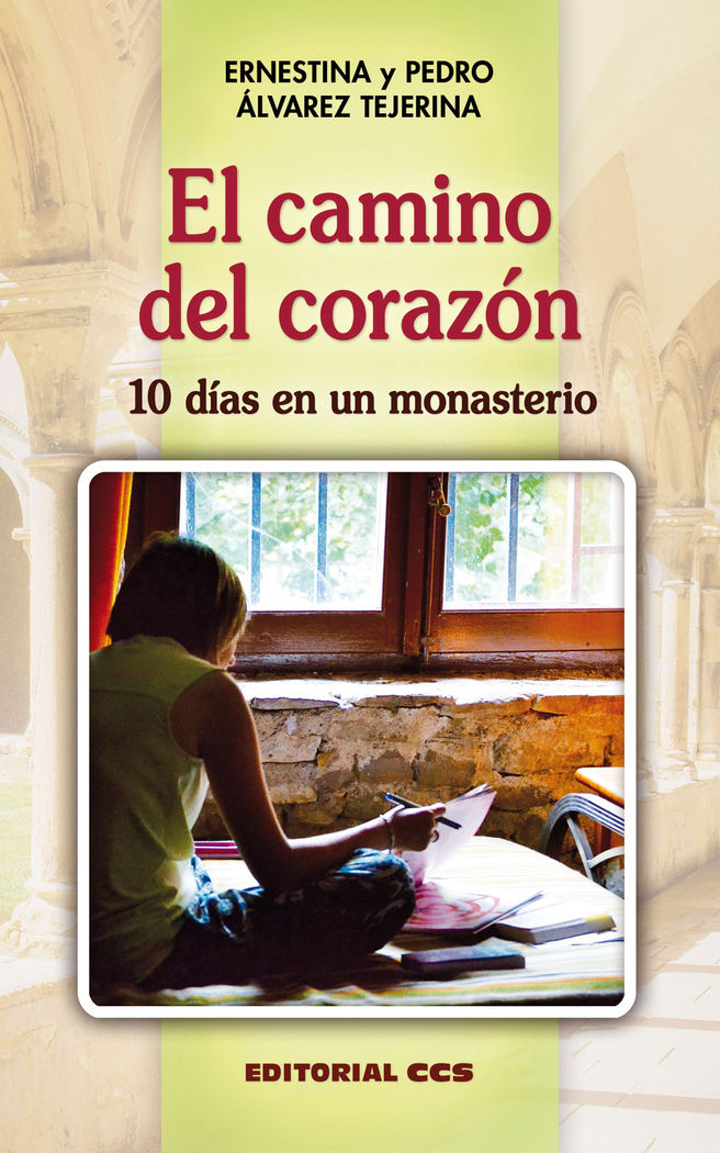 CAMINO DEL CORAZON, EL. 10 DIAS EN UN MONASTERIO