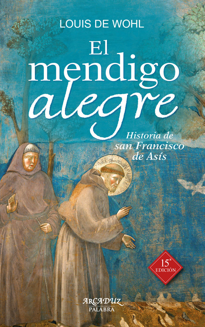 MENDIGO ALEGRE, EL. (NUEVO). Hª DE SAN FRANCISCO DE ASIS