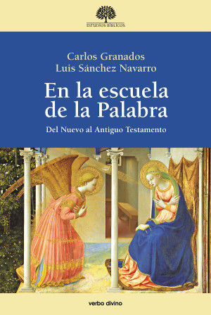 EN LA ESCUELA DE LA PALABRA. DEL NUEVO AL ANTIGUO TESTAMENT