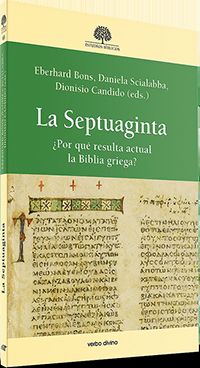 SEPTUAGINTA, LA. POR QUE RESULTA ACTUAL LA BIBLIA GRIEGA