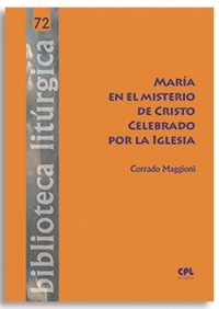 MARIA EN EL MISTERIO DE CRISTO CELEBRADO POR LA IGLESIA nº 72