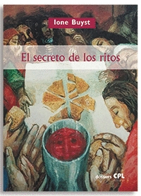 EL SECRETO DE LOS RITOS RITUALIDAD Y SACRAMENTALIDAD DE LA