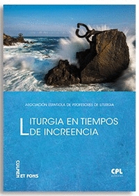 LITURGIA EN TIEMPOS DE INCREENCIA