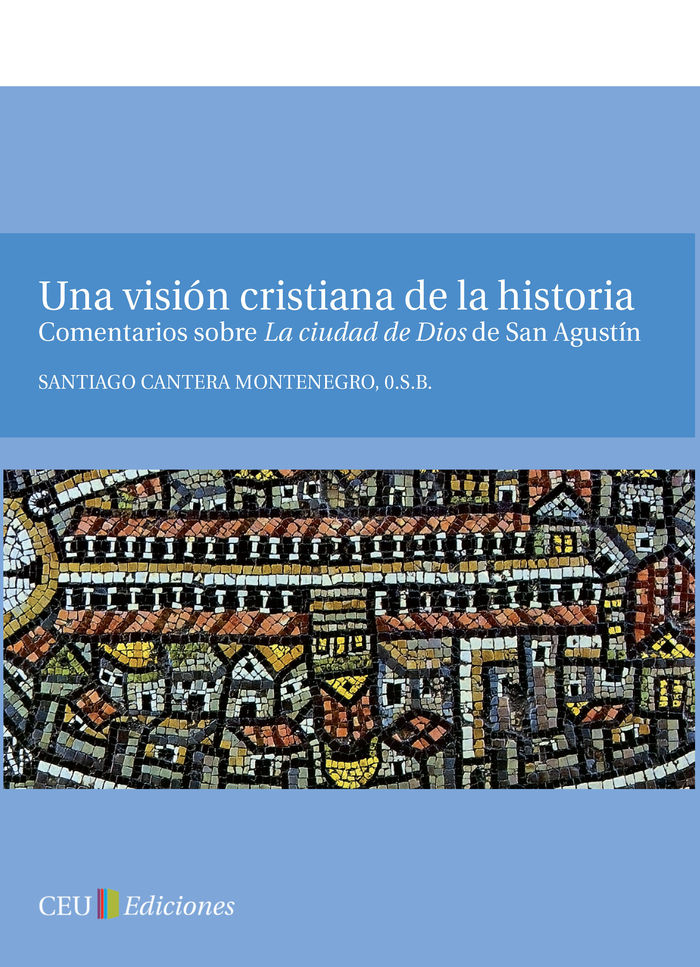 UNA VISION CRISTIANA DE LA HISTORIA. COMENTARIOS SOBRE LA CI