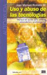 USO Y ABUSO DE LAS TECNOLOGIAS