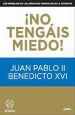 NO TENGAIS MIEDO. LOS MENSAJES DE LAS JMJ