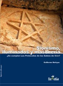SIONISMO ILUMINADOS Y MASONERIA. SE CUMPLEN SABIOS SION