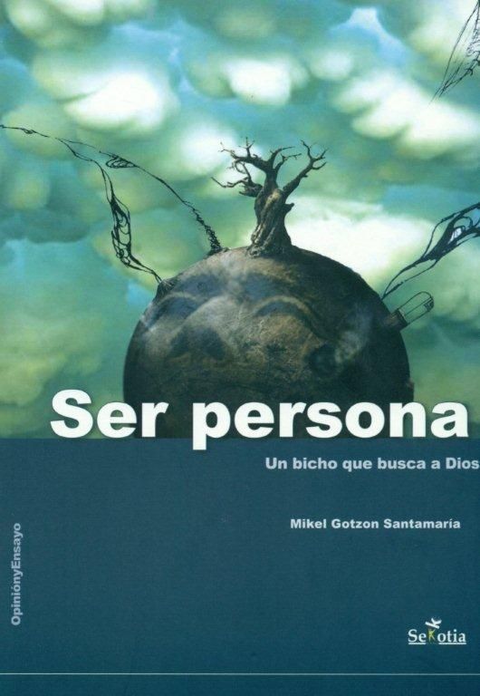 SER PERSONA. UN BICHO QUE BUSCA A DIOS