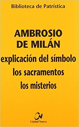 EXPLICACION DEL SIMBOLO. LOS SACRAMENTOS. LOS MISTERI