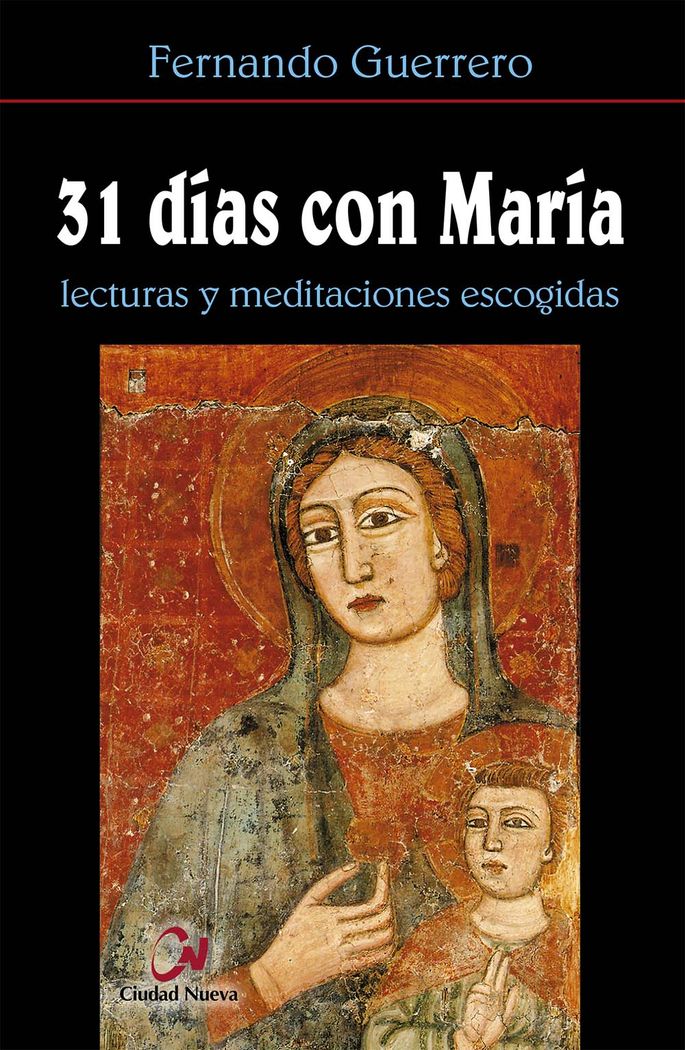 31 DIAS CON MARIA. LECTURAS Y MEDITACIONES ESCOGIDAS
