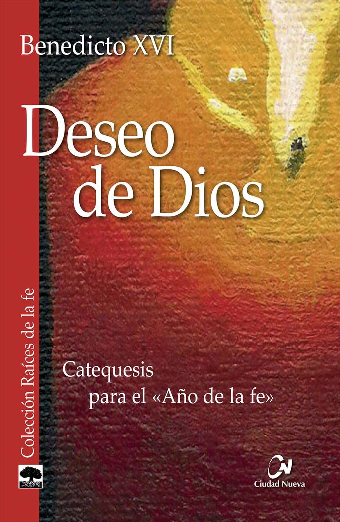DESEO DE DIOS. CATEQUESIS PARA EL AÑO DE LA FE