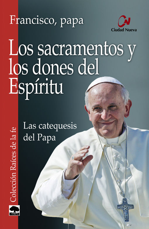 SACRAMENTOS Y LOS DONES DEL ESPIRITU.LAS CATEQUESIS DEL