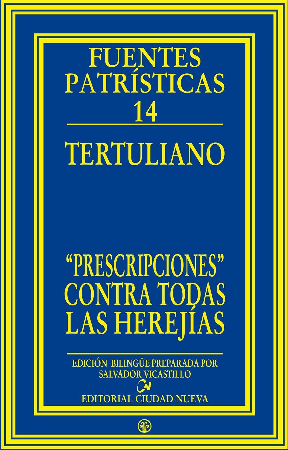 «Prescripciones» contra todas las herejías