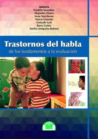 TRASTORNOS DEL HABLA. DE LOS FUNDAMENTOS A LA EVALUACION