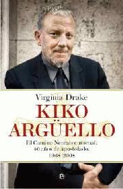 KIKO ARGUELLO. EL CAMINO NEOCATECUMENAL 40 AÑOS APOSTOLADO