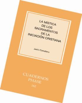 MISTICA DE LOS SACRAMENTOS DE LA INICIACION CRISIANA, LA nº 162