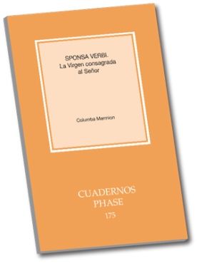 SPONSA VERBI. LA VIRGEN CONSAGRADA AL SEÑOR. 175