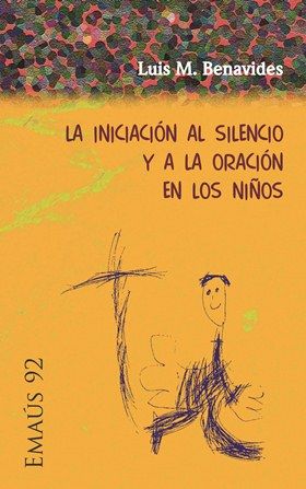 INICIACION AL SILENCIO Y A LA ORACION EN LOS NIÑOS, LA nº 92