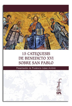 15 CATEQUESIS DE BENEDICTO XVI SOBRE SAN PABLO