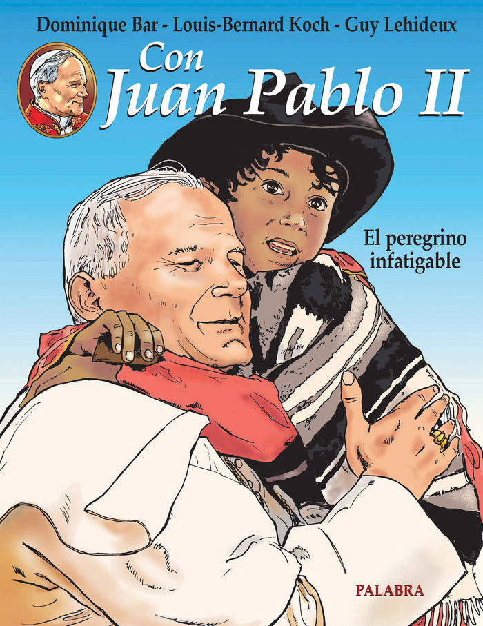 CON JUAN PABLO II. EL PEREGRINO INFATIGABLE
