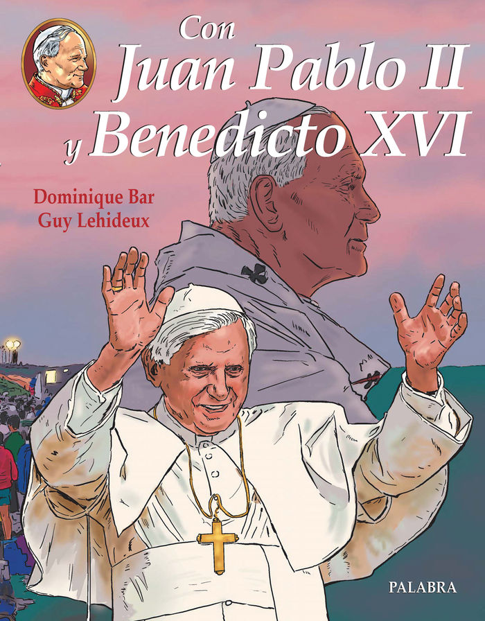 CON JUAN PABLO II Y BENEDICTO XVI. TOMO 3