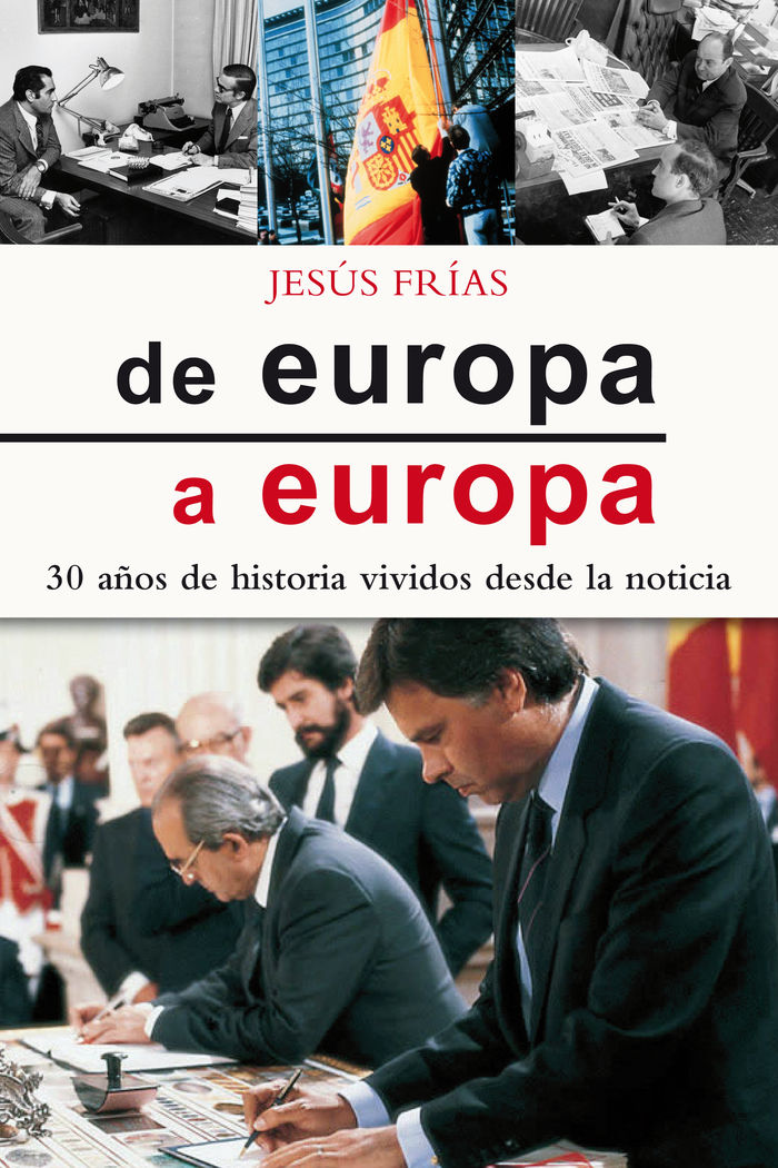 DE EUROPA A EUROPA. 30 AÑOS DE HISTORIA VIVIDOS DESDE LA NO