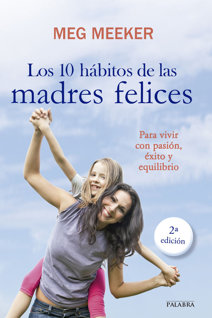 10 HABITOS DE LAS MADRES FELICES, LOS
