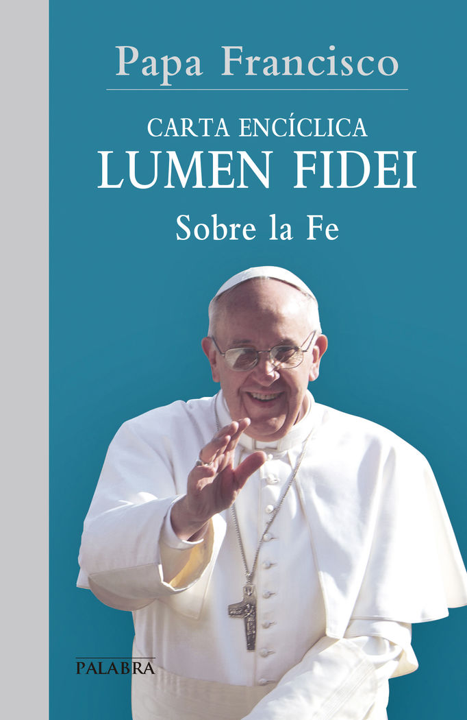 LUMEN FIDEI. (PALABRA) SOBRE LA FE