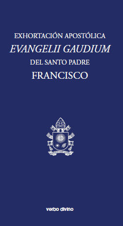 EVANGELII GAUDIUM (EVD) LA ALEGRIA DEL EVANGELIO