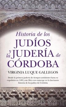 HISTORIA DE LOS JUDÍOS Y LA JUDERÍA DE CÓRDOBA