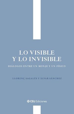 LO VISIBLE Y LO INVISIBLE. DIALOGOS ENTRE UN MONJE Y UN FISICO