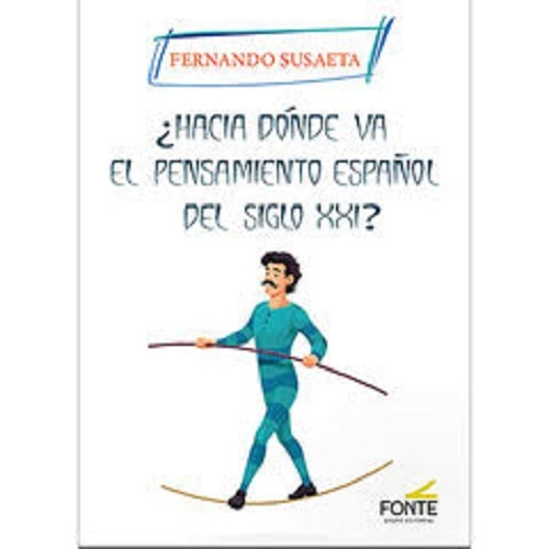 HACIA DONDE VA EL PENSAMIENTO ESPAÑOL DEL SIGLO XXI