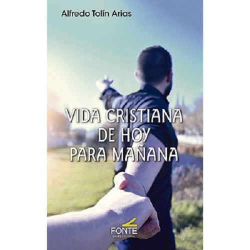 VIDA CRISTIANA DE HOY PARA MAÑANA