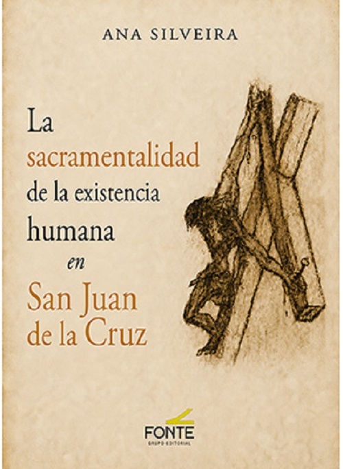 LA SACRAMENTALIDAD DE LA EXISTENCIA HUMANA EN S.JUAN DE LA CRUZ